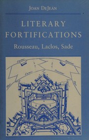 Literary fortifications : Rousseau, Laclos, Sade /