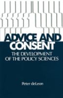 Advice and consent : the development of the policy sciences /