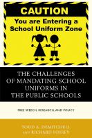 The challenges of mandating school uniforms in the public schools free speech, research, and policy /