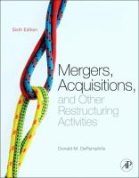 Mergers, acquisitions, and other restructuring activities an integrated approach to process, tools, cases, and solutions /