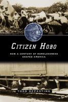 Citizen Hobo : How a Century of Homelessness Shaped America.