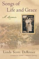 Songs of Life and Grace : a memoir /