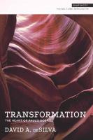 Transformation the heart of Paul's gospel /