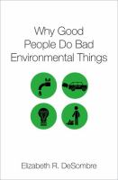 Why good people do bad environmental things /