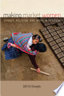 Making market women : gender, religion, and work in Ecuador /