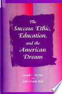 The Success Ethic, Education, and the American Dream.