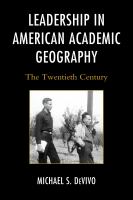 Leadership in American academic geography the twentieth century /