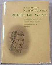 Drawings and watercolours by Peter de Wint : a loan exhibition inaugurated at the Fitzwilliam Museum, Cambridge /