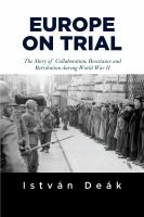 Europe on Trial : The Story of Collaboration, Resistance, and Retribution During World War II.