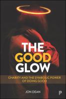 The good glow : charity and the symbolic power of doing good /