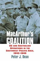 MacArthur's coalition : US and Australian operations in the Southwest Pacific area, 1942-1945 /