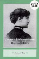 Constance Fenimore Woolson : homeward bound /