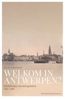 Welkom in Antwerpen? : het Antwerpse vreemdelingenbeleid, 1830-1880 /