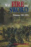 With Fire and Sword : Arkansas, 1861-1874.