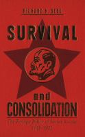 Survival and consolidation the foreign policy of Soviet Russia, 1918-1921 /
