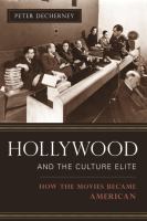 Hollywood and the Culture Elite : How the Movies Became American.