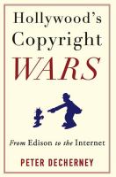 Hollywood's copyright wars : from Edison to the Internet /