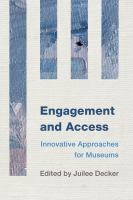 Engagement and Access : Innovative Approaches for Museums.