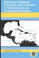 Situating Caribbean literature and criticism in multicultural and postcolonial studies /