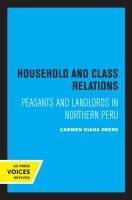 Household and Class Relations Peasants and Landlords in Northern Peru.