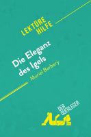 Die Eleganz des Igels Von Muriel Barbery (Lektürehilfe) : Detaillierte Zusammenfassung, Personenanalyse und Interpretation.