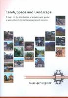 Candi, space and landscape a study on the distribution, orientation and spatial organization of central Javanese temple remains /