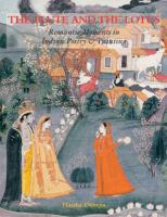 The flute and the lotus : romantic moments in Indian poetry & painting /