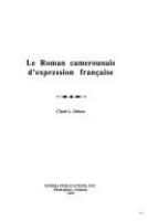 Le Roman camerounais d'expression française /