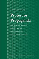 Protest or propaganda war in the Old Testament book of Kings and in contemporaneous ancient Near Eastern texts /