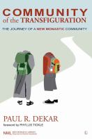 Community of the Transfiguration : the journey of a new monastic community /
