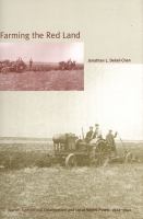 Farming the Red Land : Jewish Agricultural Colonization and Local Soviet Power, 1924-1941.