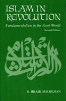 Islam in revolution : fundamentalism in the Arab world /