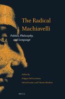 The Radical Machiavelli : Politics, Philosophy, and Language.