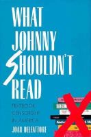 What Johnny shouldn't read : textbook censorship in America /