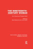 The Nineteenth-Century Woman : Her Cultural and Physical World.