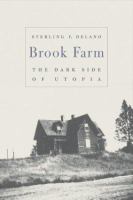 Brook Farm : the dark side of utopia /