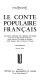 Le Conte populaire français : catalogue raisonné des versions de France et des pays de langue française d'outre-mer ... /