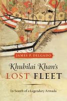 Khubilai Khan's lost fleet : in search of a legendary armada /