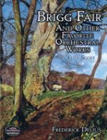 Brigg Fair and other favorite orchestral works : in full score /