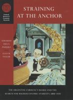 Straining at the anchor : the Argentine Currency Board and the search for macroeconomic stability, 1880-1935 /