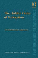 The hidden order of corruption an institutional approach /