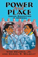Power and place Indian education in America /