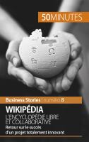 Wikipédia, l'encyclopédie Libre et Collaborative : Retour Sur le Succès d'un Projet Totalement Innovant.