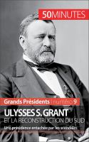 Ulysses S. Grant et la Reconstruction du Sud : Une Présidence Entachée Par les Scandales.