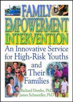 Family empowerment intervention an innovative service for high-risk youths and their families /