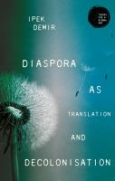 Diaspora as translation and decolonisation /