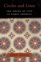 Circles and Lines : The Shape of Life in Early America.