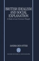British idealism and social explanation : a study in late Victorian thought /