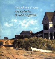 Call of the coast : art colonies of New England /