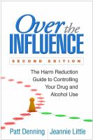 Over the influence the harm reduction guide to controlling your drug and alcohol use /